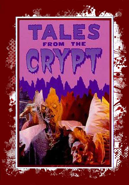 Tales From The Crypt - Complete Series +Movies (image for) Tales From The Crypt - Complete Series +Movies